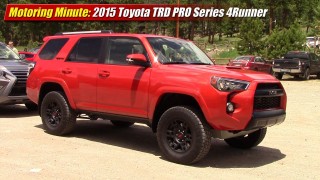 Motoring Minute: First Look 2015 Toyota TRD PRO Series 4Runner