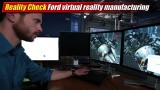 Reality Check: Ford virtual reality manufacturing