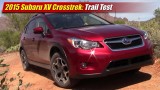 Trail Test: 2015 Subaru XV Crosstrek