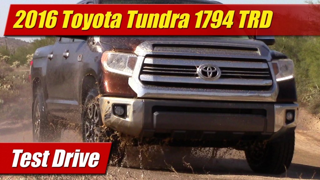 Test Drive: 2016 Toyota Tundra 1794 TRD - TestDriven.TV