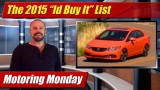 Motoring Monday: The 2015 “I’d Buy It” list