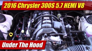 Under The Hood: 2016 Chrysler 300S 5.7 HEMI