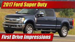 First Drive Impressions: 2017 Ford Super Duty