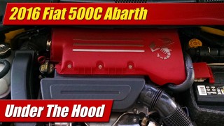 Under The Hood: 2016 Fiat 500C Abarth