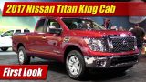 First Look: 2017 Nissan Titan King Cab