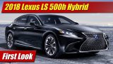 First Look: 2018 Lexus LS 500h Hybrid