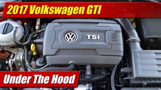 Under The Hood: 2017 Volkswagen GTI