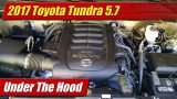 Under The Hood: 2017 Toyota Tundra 5.7