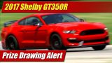 Prize Drawing Alert: 2017 Shelby GT350R