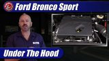 Under The Hood: 2021 Ford Bronco Sport