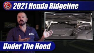 Under The Hood: 2017-2021 Honda Ridgeline