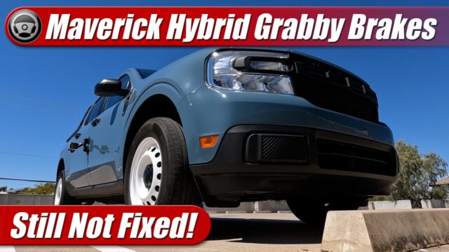 Ford Maverick Hybrid Brake Problems Part 2: Still Not Fixed