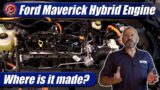 Ford Maverick Hybrid Engine: Where is it really made?