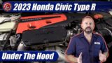 Under The Hood: 2023 Honda Civic Type R