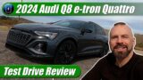 Test Drive Review: 2024 Audi Q8 e-tron Quattro