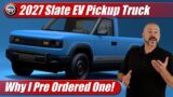 Why I Pre-Ordered the 2027 Slate EV Pickup